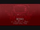 【鏡音リン・レンV4X】ECHO 【カバー&リミックス】
