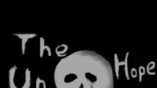 【初音ミク】The UnHope【オリジナル曲】