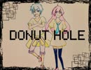【歌ってみた】ドーナツホール＜ごめごめ＆朱煉＞