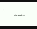 miss quority 【初音ミク】 オリジナル曲