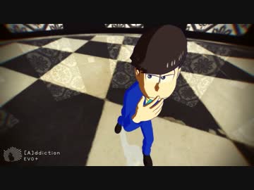 【MMDおそ松さん】[A]ddiction【弁護士】
