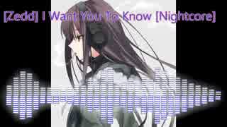 洋楽をNightcoreで聴いてみよう【19】Zedd 『I Want You To Know』[Nightcore]