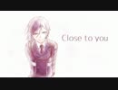 【人力刀剣乱舞】CIоse tо уоu【薬研藤四郎】
