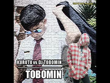 TOBOMIN (Original Mix) / KUROTO vs DJ TOBOMIN