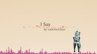 i say【オリジナル】