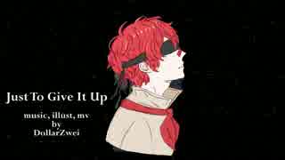 【Fukase】Just To Give It Up【オリジナル】