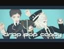 【MMD刀剣乱舞】drop pop candy【五虎退・厚】