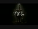【初見実況】Layers Of Fear_01【探索重視】