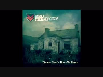 Red Chevrons - Please Don't Take Me Home