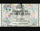 MADOTSUKI IN DREAMLAND