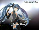 【初音ミク】「Brave Heart」 K.Akagi featuring 初音ミク【オリジナル】