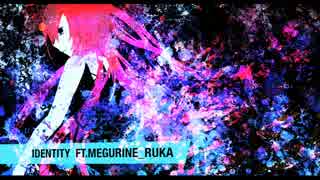 【巡音ルカV4X】IDENTITY【オリジナル曲】