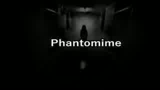 【オリジナル曲】Phantomime【NNI】