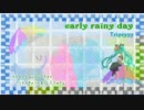 【初音ミク】early rainy day【オリジナル曲】