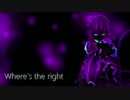 【IA】Where's the right【オリジナル曲】