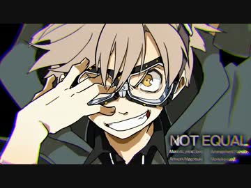 【Gero】NOT EQUAL【オリジナルMV】