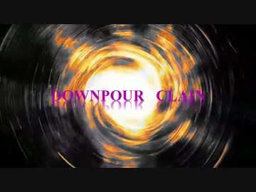 【Clain】Downpour【NNIオリジナル】