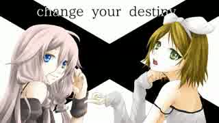 【鏡音リン＆IA】Change your destiny（オリジナル）