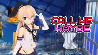 【MMD艦これ】 Call Me Maybe 【島風生誕祭2016】