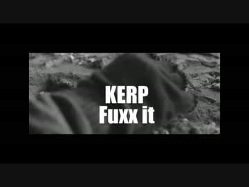 【ニコラップ】Fuxx it 【KERP】