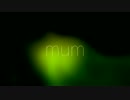 『mum』 歌ってみました ver.テトロ