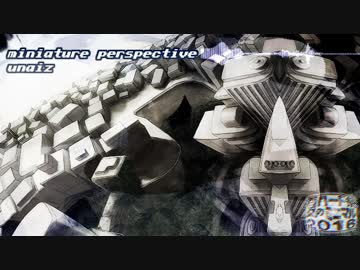 【#夏のハードミニマル祭】 miniature perspective 【オリジナル曲】