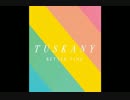 Tuskany - Better Time