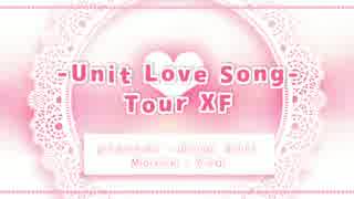 Unit LoveSong Tour ♡ XF