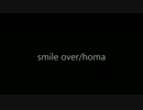 homa/smile over(絵なし)