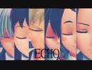 【MMDヒロアカ】　ECHO　【緑谷、轟、爆豪、麗日、八百万、蛙吹】