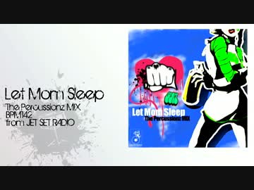 【remix】Let Mom Sleep (The Percussionz MIX)