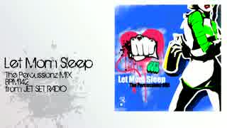 【remix】Let Mom Sleep (The Percussionz MIX)