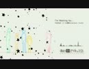 I'm waiting for.. (やなぎなぎ-ビードロ模様 / Zak Rush - Freefall Mashup)