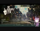 【We Happy Few】　ゆかりさん薬やめるってよ　【結月ゆかり実況】