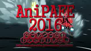 【AniPAFE2016】ハリケーンLOVE【支援動画】