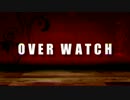 [OVER WATCH] Game the of play 【part 2】