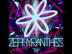 [夏のニュージェネ流星フェスタ2016] ZEPHYRANTHES