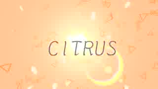 【STR】CITRUS 1周年記念動画【8月14日】