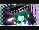 Fuck Gravity☆.virtualriot