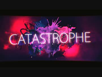 [ EquinoxUnit ] M E P - Catastrophe [ BIG Contest 2016 ]