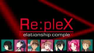 Re:pleX　CM