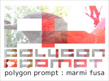 【#夏のハードミニマル祭】polygon prompt - marmi fusa【オリジナル】
