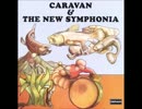Caravan & The New Symphonia - Mirror For The Day