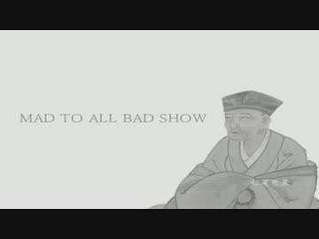 MAD TO ALL BAD SHOW / NOCHE BLANCA