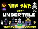 真の平和主義者を目指す「UNDERTALE」実況プレイ【FINAL】