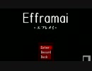 【初ホラゲ実況】Efframai-エフレメイ-を実況してみたが【とかた風雅】
