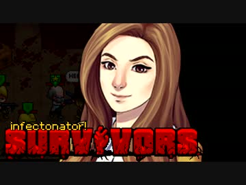【ゆっくり実況】 拝啓 Infectonator : Survivors ：＃３０ 【ver1.05】