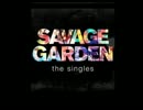 Savage Garden　♪ I want you　