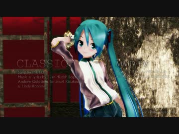 【MMD】Classic（Lat式初音ミク改変ハートアラモードモデル）[1080p]