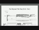 Far Beyond The Sun Tab -  G.G.Ver.(Take2)